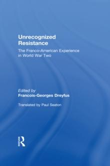 Unrecognized Resistance : The Franco-American Experience in World War Two