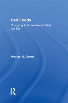 Bad Foods : Changing Attitudes About What We Eat