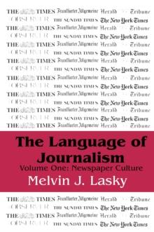 The Language of Journalism : Volume 1, Newspaper Culture