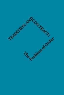 Tradition and Contract : The Problem of Social Order