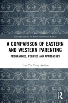 A Comparison of Eastern and Western Parenting : Programmes, Policies and Approaches