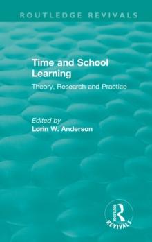 Time and School Learning (1984) : Theory, Research and Practice