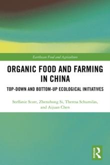 Organic Food and Farming in China : Top-down and Bottom-up Ecological Initiatives