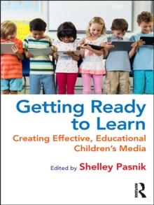 Getting Ready to Learn : Creating Effective, Educational Children's Media