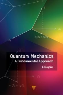 Quantum Mechanics : A Fundamental Approach