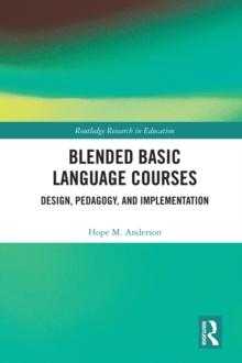 Blended Basic Language Courses : Design, Pedagogy, and Implementation