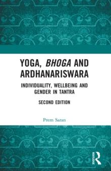 Yoga, Bhoga and Ardhanariswara : Individuality, Wellbeing and Gender in Tantra