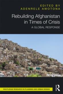 Rebuilding Afghanistan in Times of Crisis : A Global Response