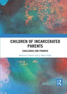 Children of Incarcerated Parents : Challenges and Promise