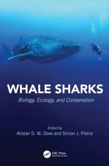 Whale Sharks : Biology, Ecology, and Conservation