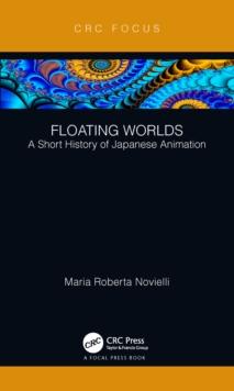 Floating Worlds : A Short History of Japanese Animation