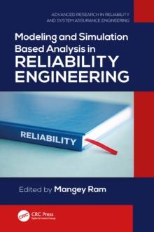 Modeling and Simulation Based Analysis in Reliability Engineering