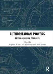 Authoritarian Powers : Russia and China Compared