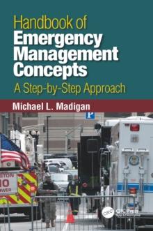 Handbook of Emergency Management Concepts : A Step-by-Step Approach