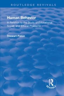 Revival: Human Behavior (1921) : In Relation to the Study of Educational, Social & Ethical Problems