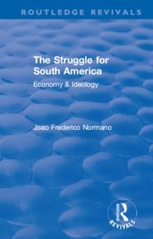 Revival: The Struggle for South America (1931) : Economy & Ideology