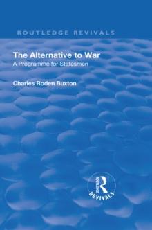 Revival: The Alternative to War (1936) : A Programme for Statesmen