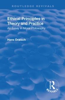 Revival: Ethical Principles in Theory and Practice (1930) : An Essay in Moral Philosophy