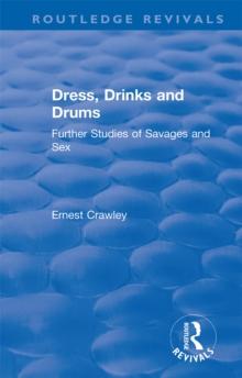 Revival: Dress, Drinks and Drums (1931) : Further Studies of Savages and Sex