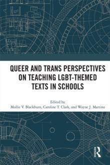 Queer and Trans Perspectives on Teaching LGBT-themed Texts in Schools