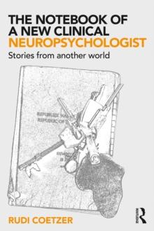 The Notebook of a New Clinical Neuropsychologist : Stories From Another World