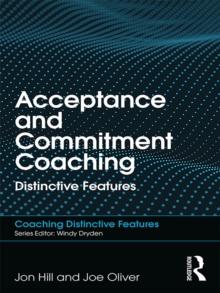 Acceptance and Commitment Coaching : Distinctive Features