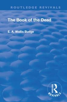 Revival: Book Of The Dead (1901) : An English translation of the chapters, hymns, etc.