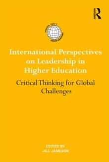 International Perspectives on Leadership in Higher Education : Critical Thinking for Global Challenges