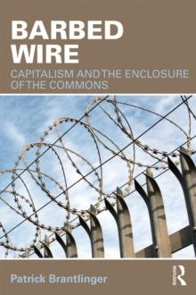 Barbed Wire : Capitalism and the Enclosure of the Commons