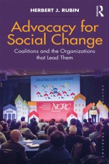 Advocacy for Social Change : Coalitions and the Organizations That Lead Them