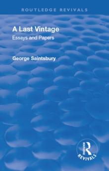 Revival: A Last Vintage (1950) : Essays and Papers by George Saintsbury