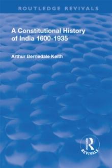 Revival: A Constitutional History of India (1936) : 1600-1935