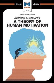 An Analysis of Abraham H. Maslow's A Theory of Human Motivation