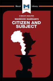 An Analysis of Mahmood Mamdani's Citizen and Subject : Contemporary Africa and the Legacy of Late Colonialism