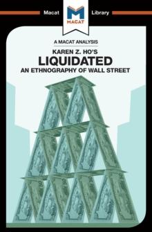 An Analysis of Karen Z. Ho's Liquidated : An Ethnography of Wall Street