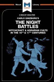 An Analysis of Carlo Ginzburg's The Night Battles : Witchcraft and Agrarian Cults in the Sixteenth and Seventeenth Centuries