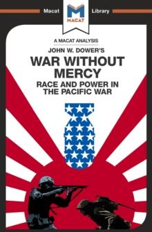 An Analysis of John W. Dower's War Without Mercy : Race And Power In The Pacific War