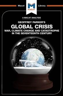 An Analysis of Geoffrey Parker's Global Crisis : War, Climate Change and Catastrophe in the Seventeenth Century