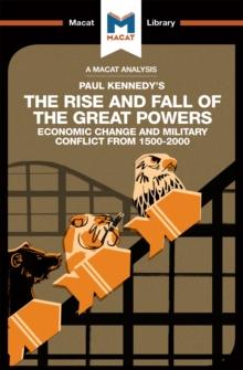 An Analysis of Paul Kennedy's The Rise and Fall of the Great Powers : Ecomonic Change and Military Conflict from 1500-2000