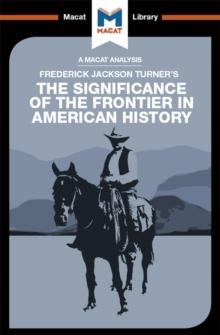 An Analysis of Frederick Jackson Turner's The Significance of the Frontier in American History