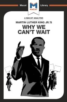 An Analysis of Martin Luther King Jr.'s Why We Can't Wait