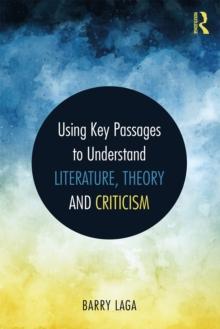 Using Key Passages to Understand Literature, Theory and Criticism