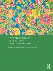 Law and Society in Malaysia : Pluralism, Religion and Ethnicity