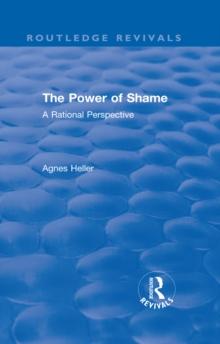 Routledge Revivals: The Power of Shame (1985) : A Rational Perspective