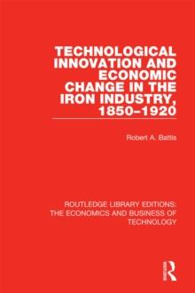 Technological Innovation and Economic Change in the Iron Industry, 1850-1920