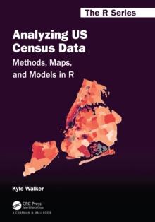 Analyzing US Census Data : Methods, Maps, and Models in R