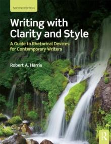 Writing with Clarity and Style : A Guide to Rhetorical Devices for Contemporary Writers