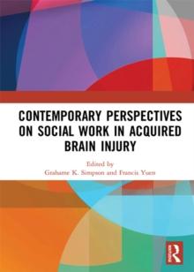 Contemporary Perspectives on Social Work in Acquired Brain Injury