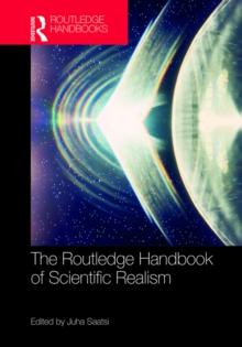 The Routledge Handbook of Scientific Realism