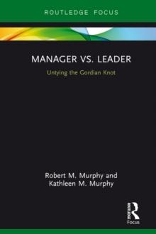 Manager vs. Leader : Untying the Gordian Knot